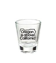 Load image into Gallery viewer, Oregon is Above California Shot Glass
