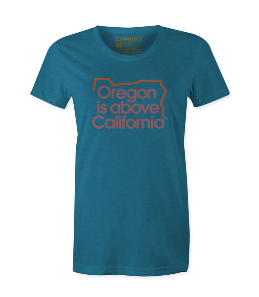 Oregon T-Shirts, Women's Oregon is Above California Tee by Grafletics
